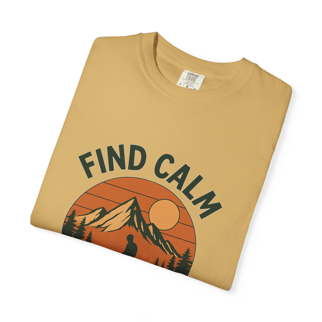 Find Calm in the Wild Hiking T-Shirt – Nature Lover Tee, Outdoor Adventure Shirt, Mountain Hiker Graphic