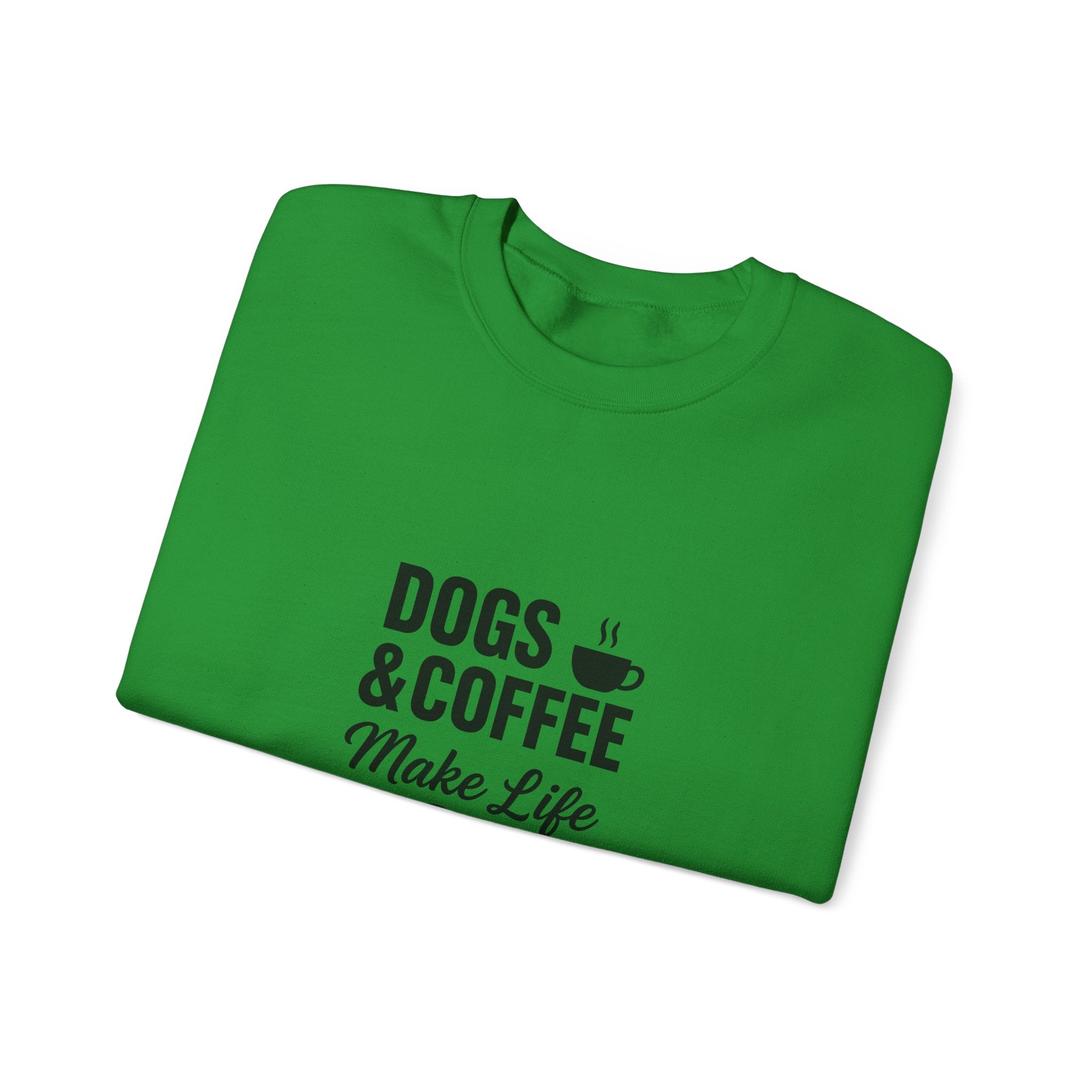 Dogs and Coffee Makes Life Better Sweatshirt – Cozy Crewneck for Dog and Coffee Lovers
