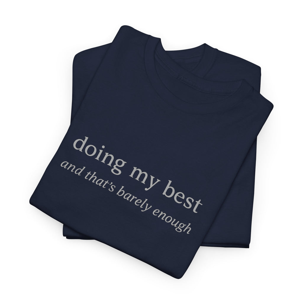 Doing My Best Minimalist Tee – Funny Relatable Quote Shirt | Motivational Aesthetic T-Shirt