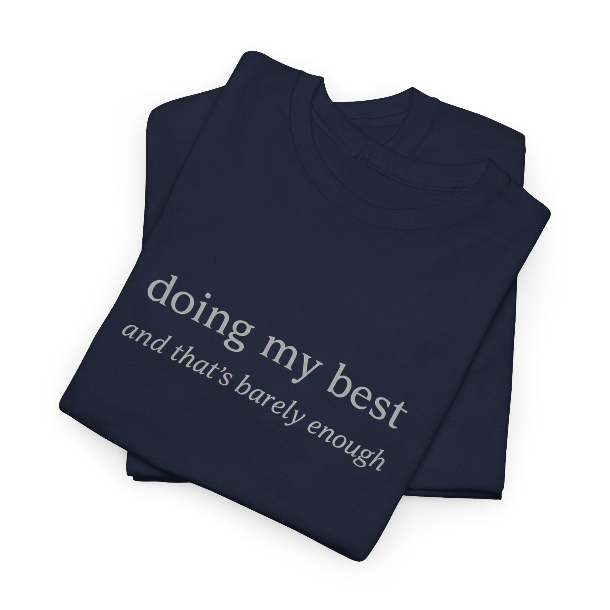 Doing My Best Minimalist Tee – Funny Relatable Quote Shirt | Motivational Aesthetic T-Shirt