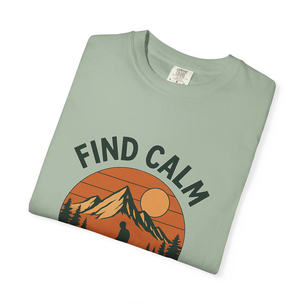 Find Calm in the Wild Hiking T-Shirt – Nature Lover Tee, Outdoor Adventure Shirt, Mountain Hiker Graphic