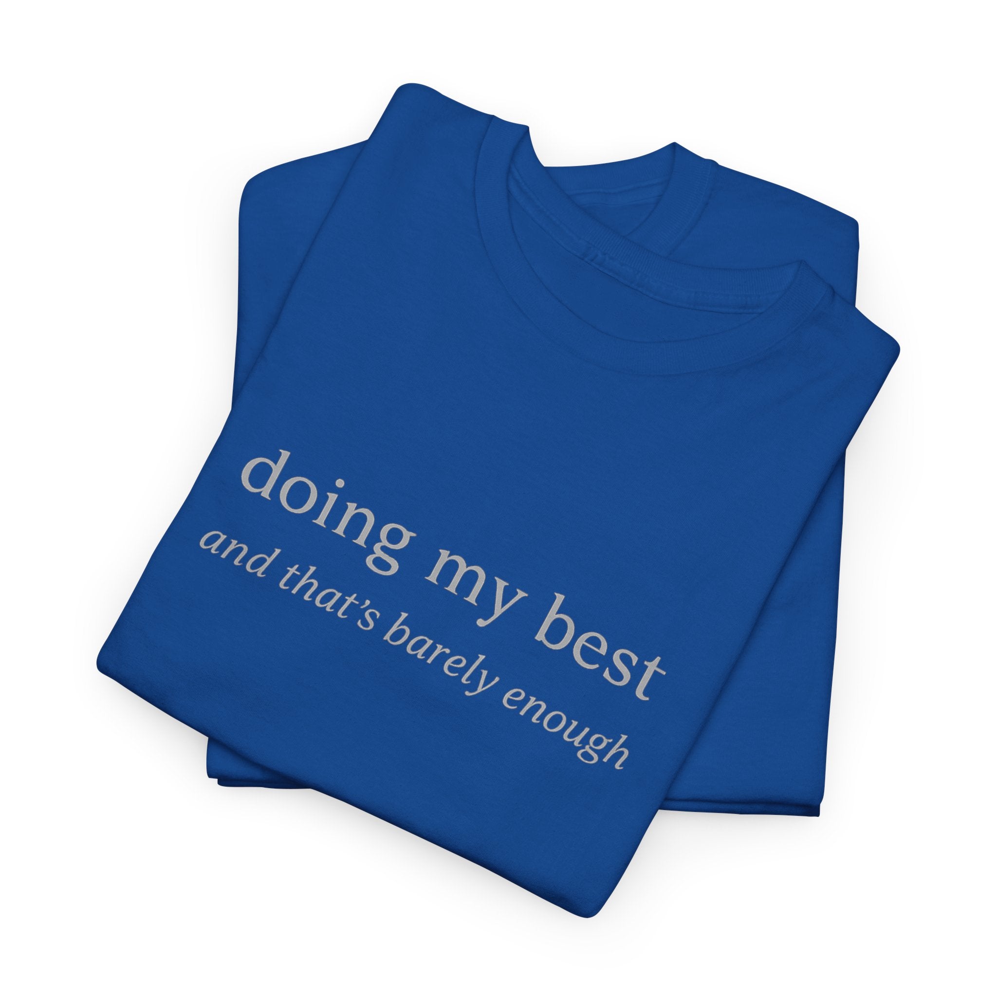 Doing My Best Minimalist Tee – Funny Relatable Quote Shirt | Motivational Aesthetic T-Shirt