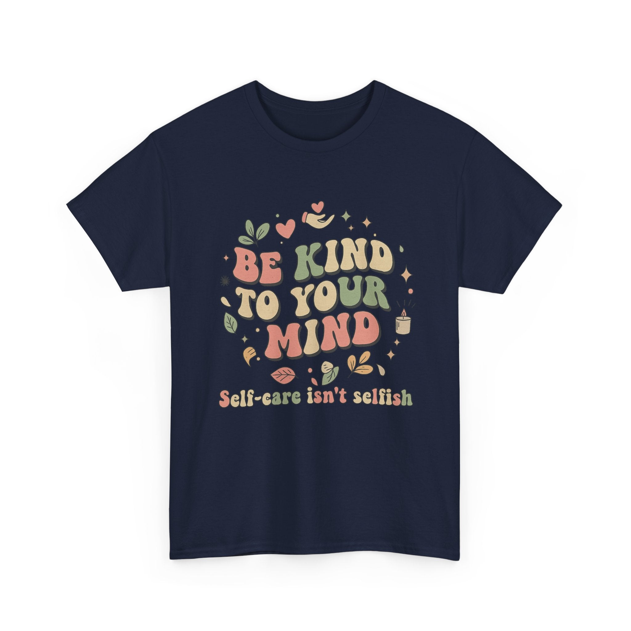 Be Kind To Your Mind T-Shirt – Soft Relaxed Fit Mental Health Tee, Aesthetic Retro Self-Care Shirt, Positive Quote Tee