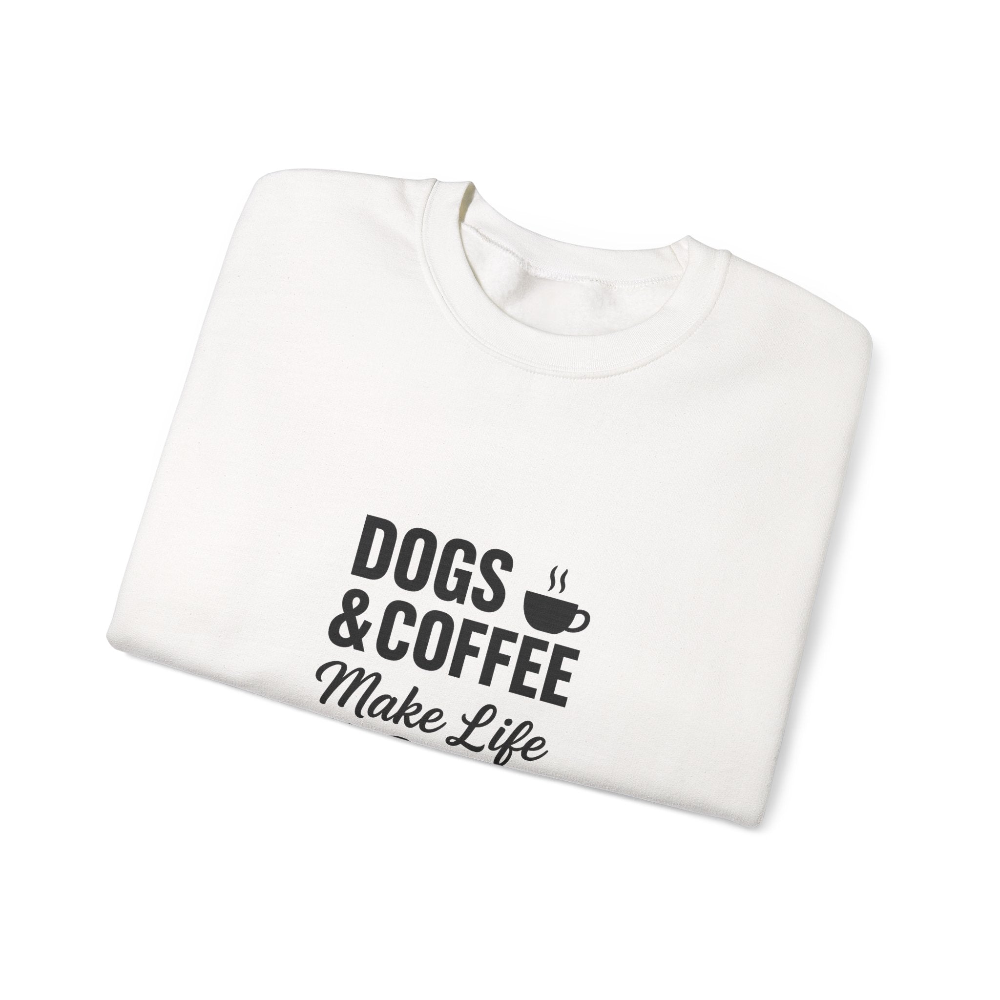 Dogs and Coffee Makes Life Better Sweatshirt – Cozy Crewneck for Dog and Coffee Lovers