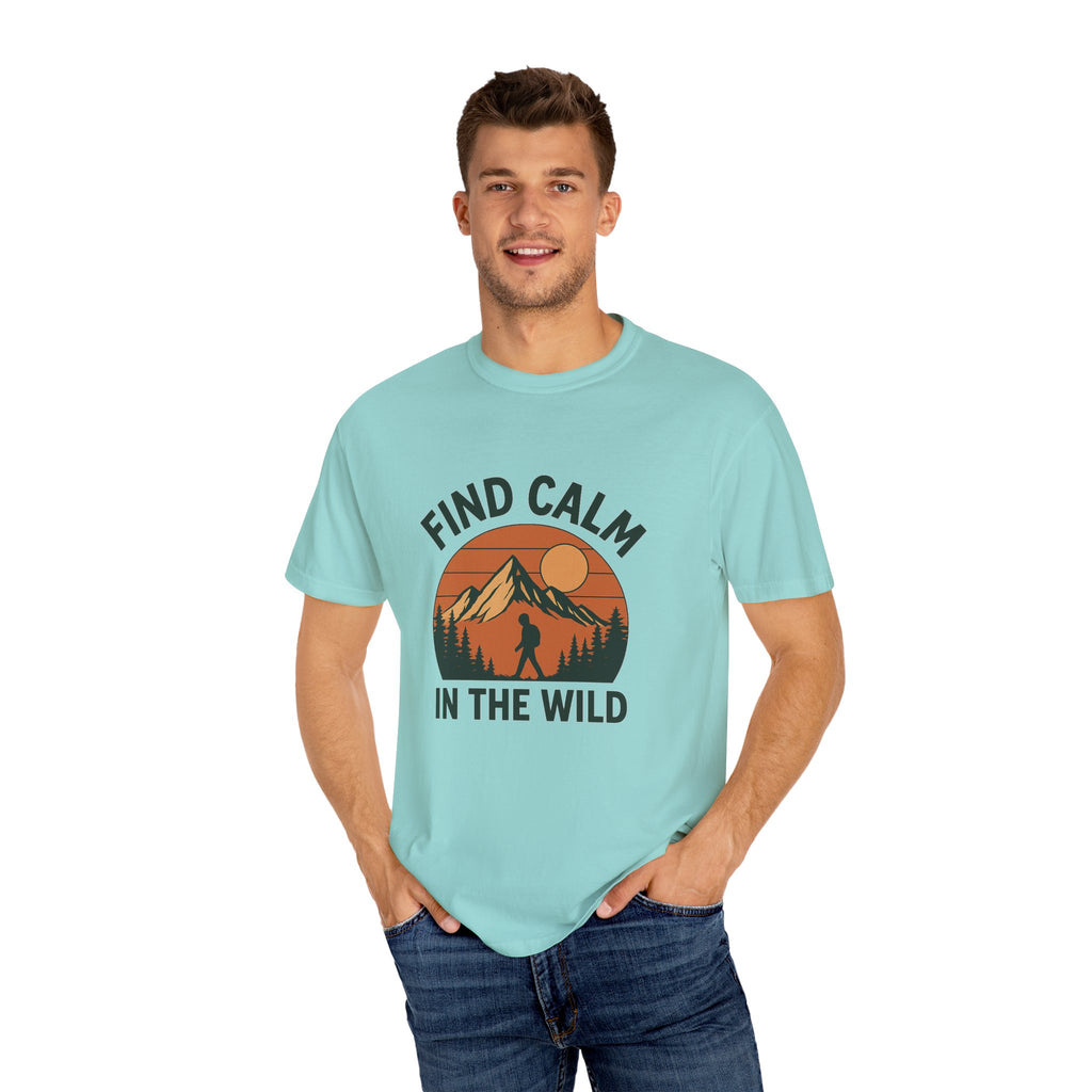 Find Calm in the Wild Hiking T-Shirt – Nature Lover Tee, Outdoor Adventure Shirt, Mountain Hiker Graphic