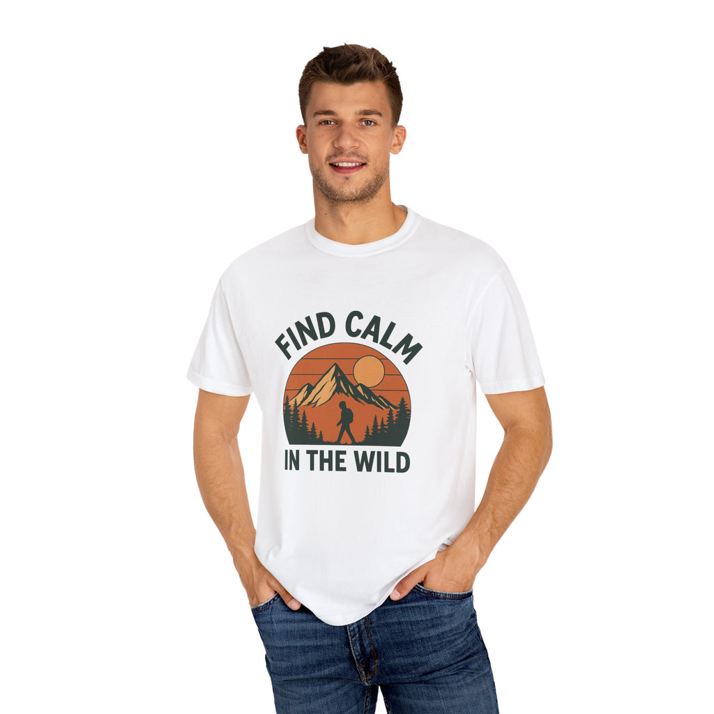 Find Calm in the Wild Hiking T-Shirt – Nature Lover Tee, Outdoor Adventure Shirt, Mountain Hiker Graphic