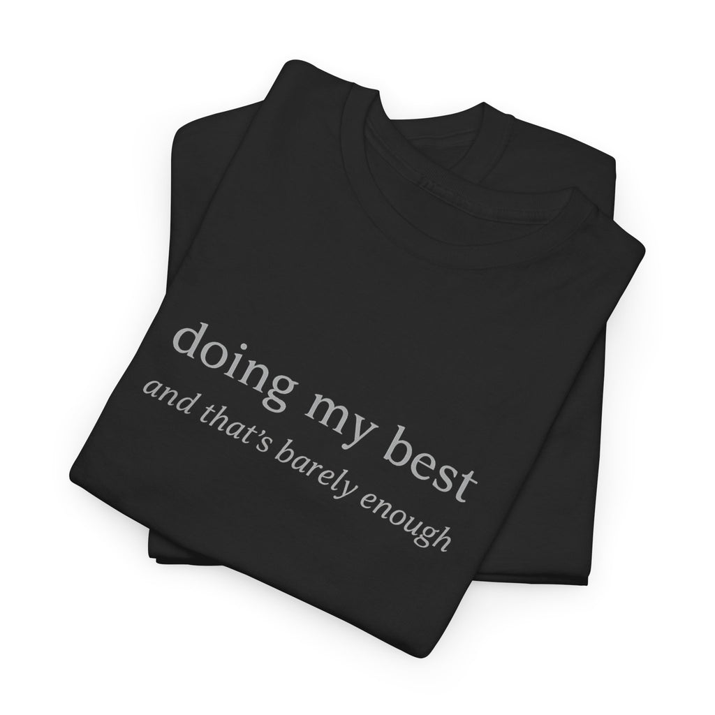 Doing My Best Minimalist Tee – Funny Relatable Quote Shirt | Motivational Aesthetic T-Shirt