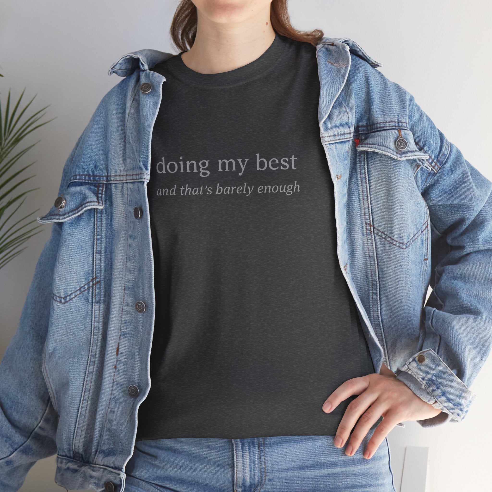 Doing My Best Minimalist Tee – Funny Relatable Quote Shirt | Motivational Aesthetic T-Shirt