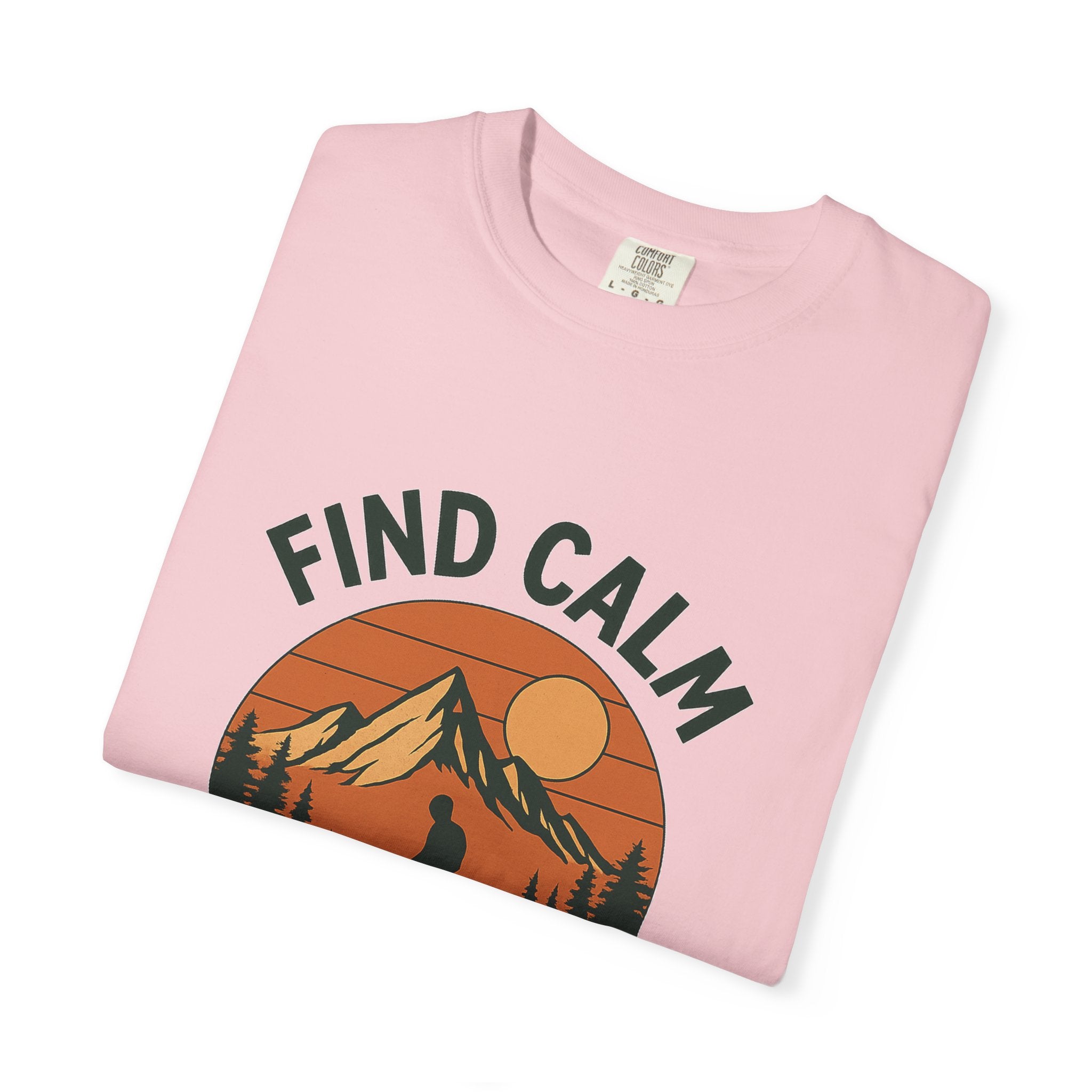 Find Calm in the Wild Hiking T-Shirt – Nature Lover Tee, Outdoor Adventure Shirt, Mountain Hiker Graphic