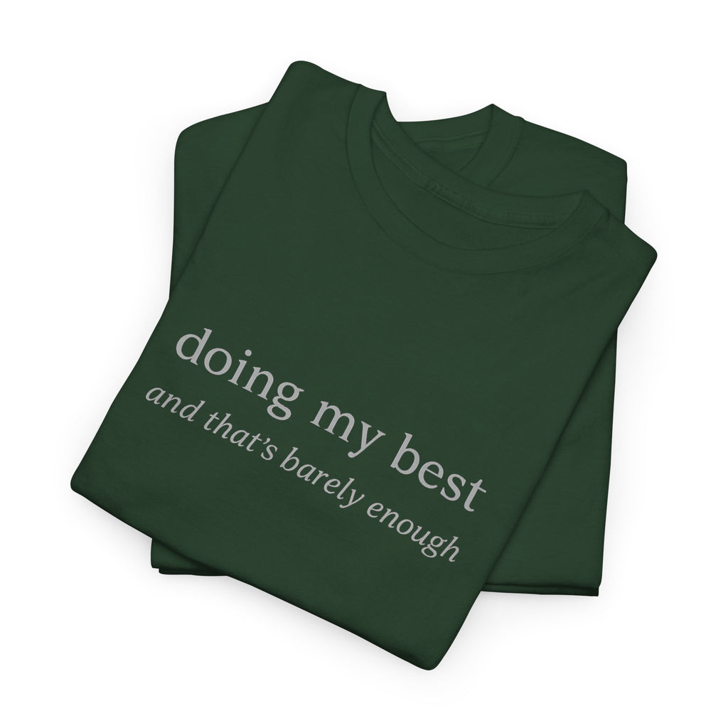 Doing My Best Minimalist Tee – Funny Relatable Quote Shirt | Motivational Aesthetic T-Shirt
