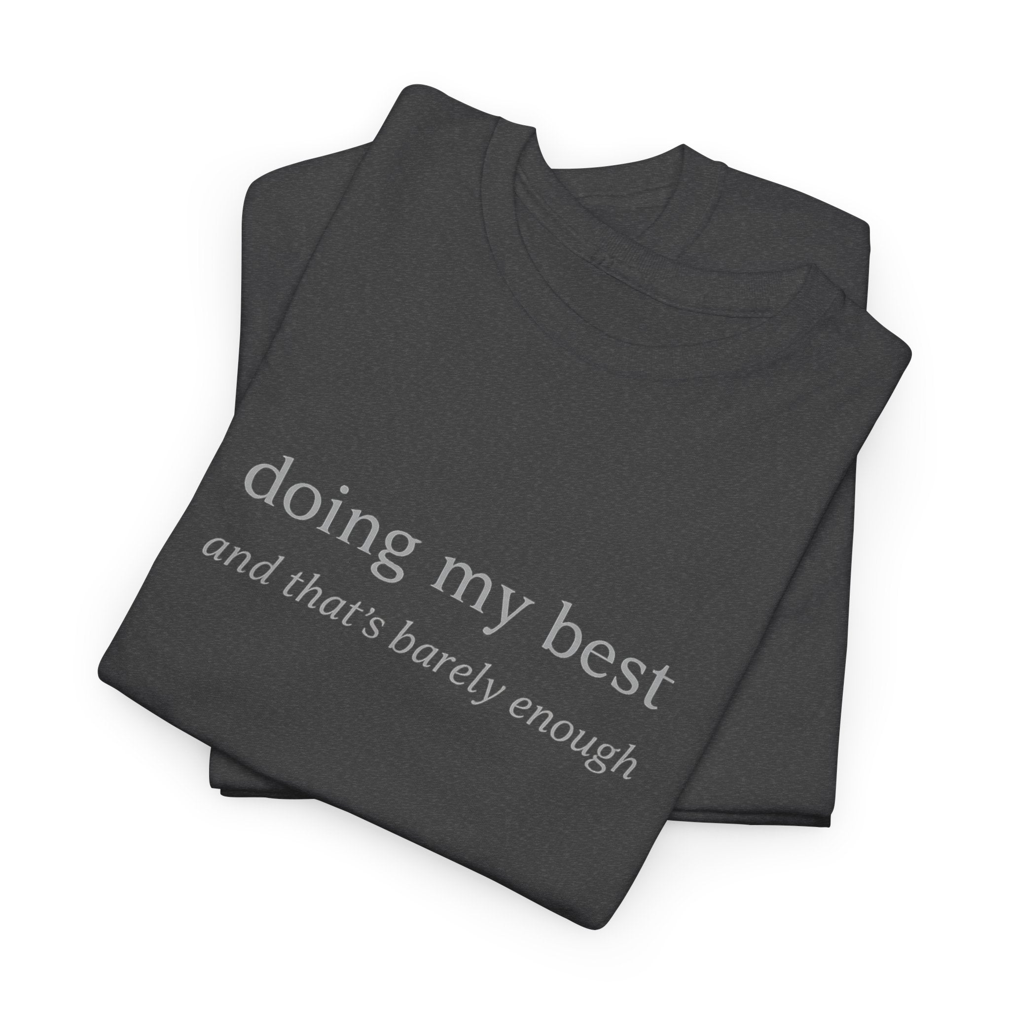 Doing My Best Minimalist Tee – Funny Relatable Quote Shirt | Motivational Aesthetic T-Shirt