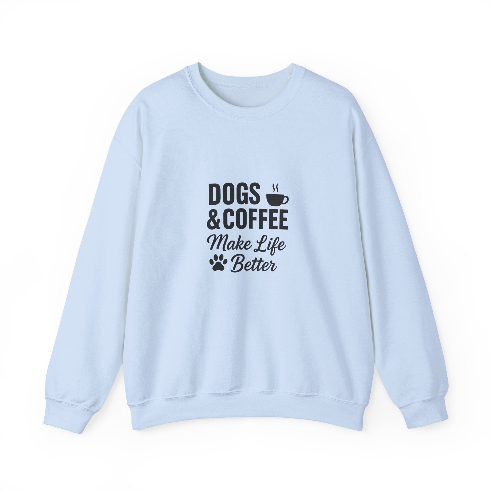 Dogs and Coffee Makes Life Better Sweatshirt – Cozy Crewneck for Dog and Coffee Lovers
