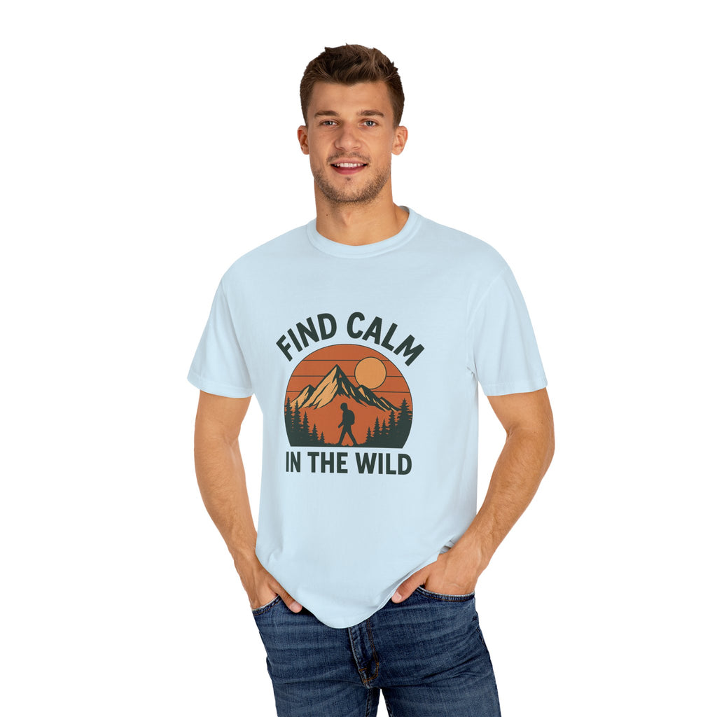 Find Calm in the Wild Hiking T-Shirt – Nature Lover Tee, Outdoor Adventure Shirt, Mountain Hiker Graphic