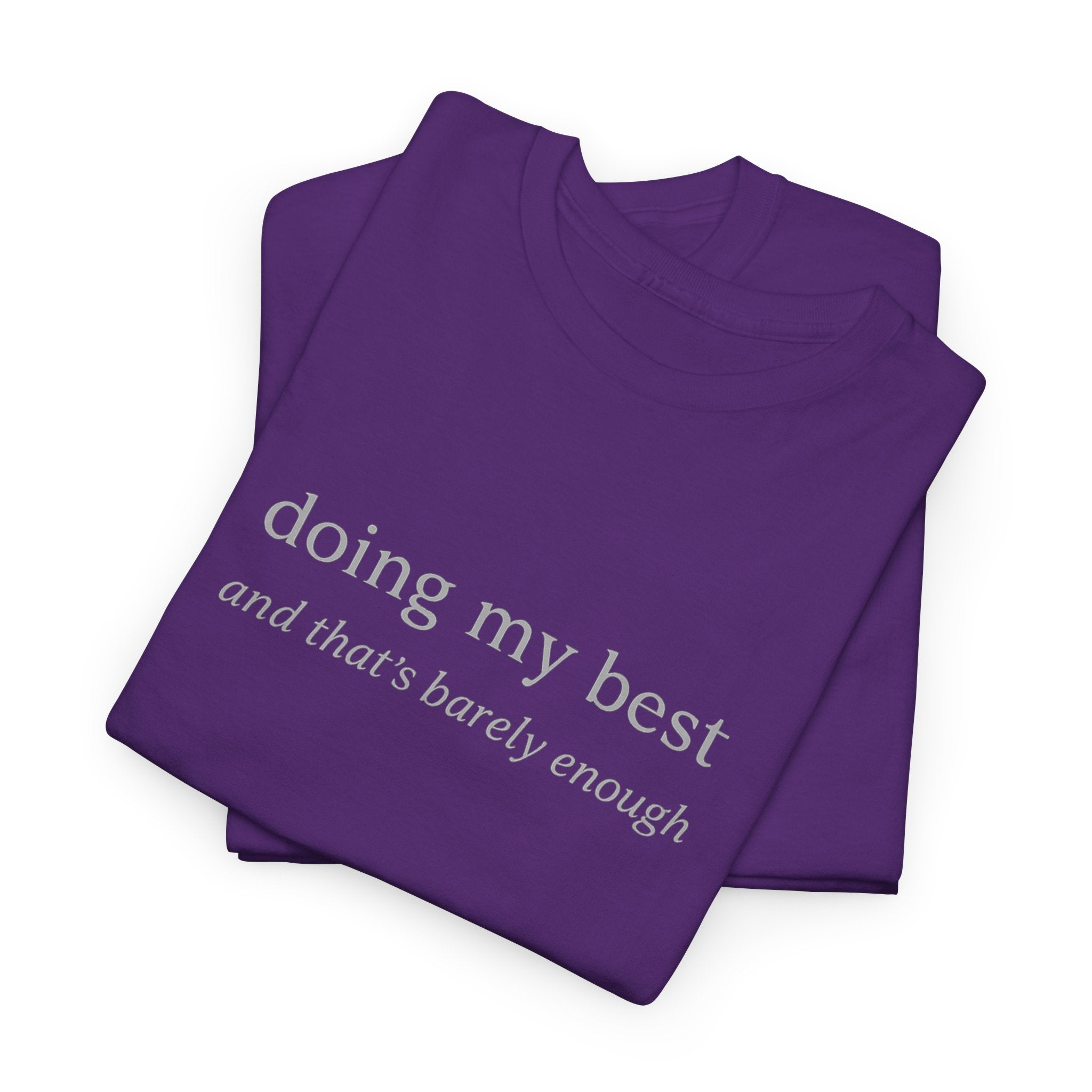 Doing My Best Minimalist Tee – Funny Relatable Quote Shirt | Motivational Aesthetic T-Shirt