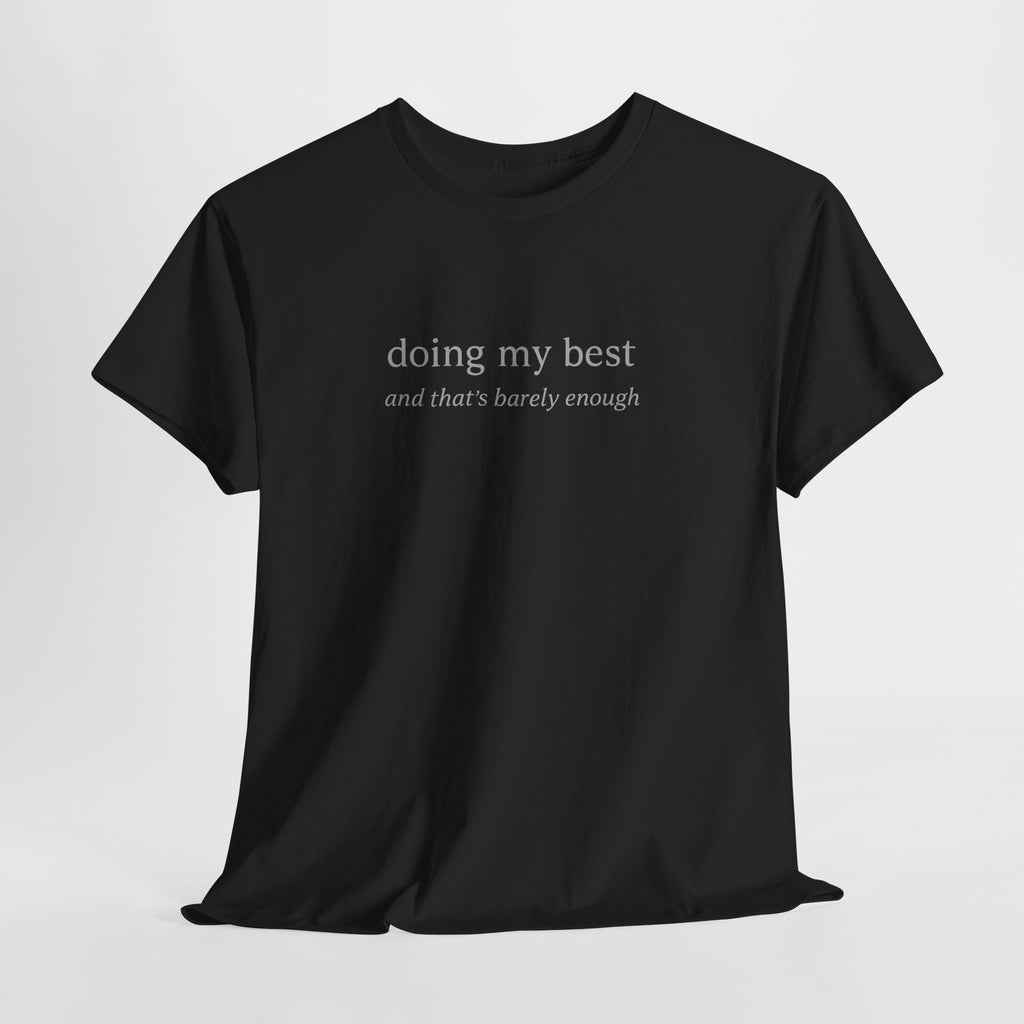 Doing My Best Minimalist Tee – Funny Relatable Quote Shirt | Motivational Aesthetic T-Shirt