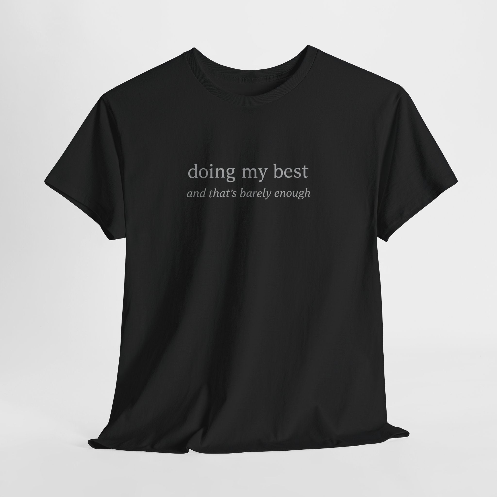 Doing My Best Minimalist Tee – Funny Relatable Quote Shirt | Motivational Aesthetic T-Shirt