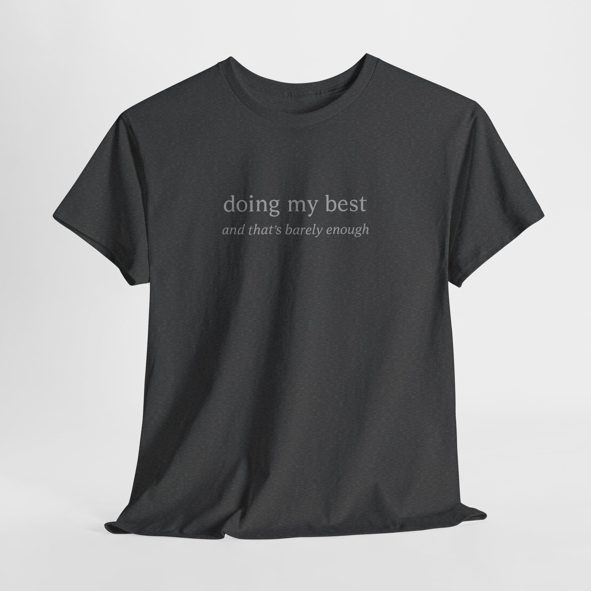Doing My Best Minimalist Tee – Funny Relatable Quote Shirt | Motivational Aesthetic T-Shirt