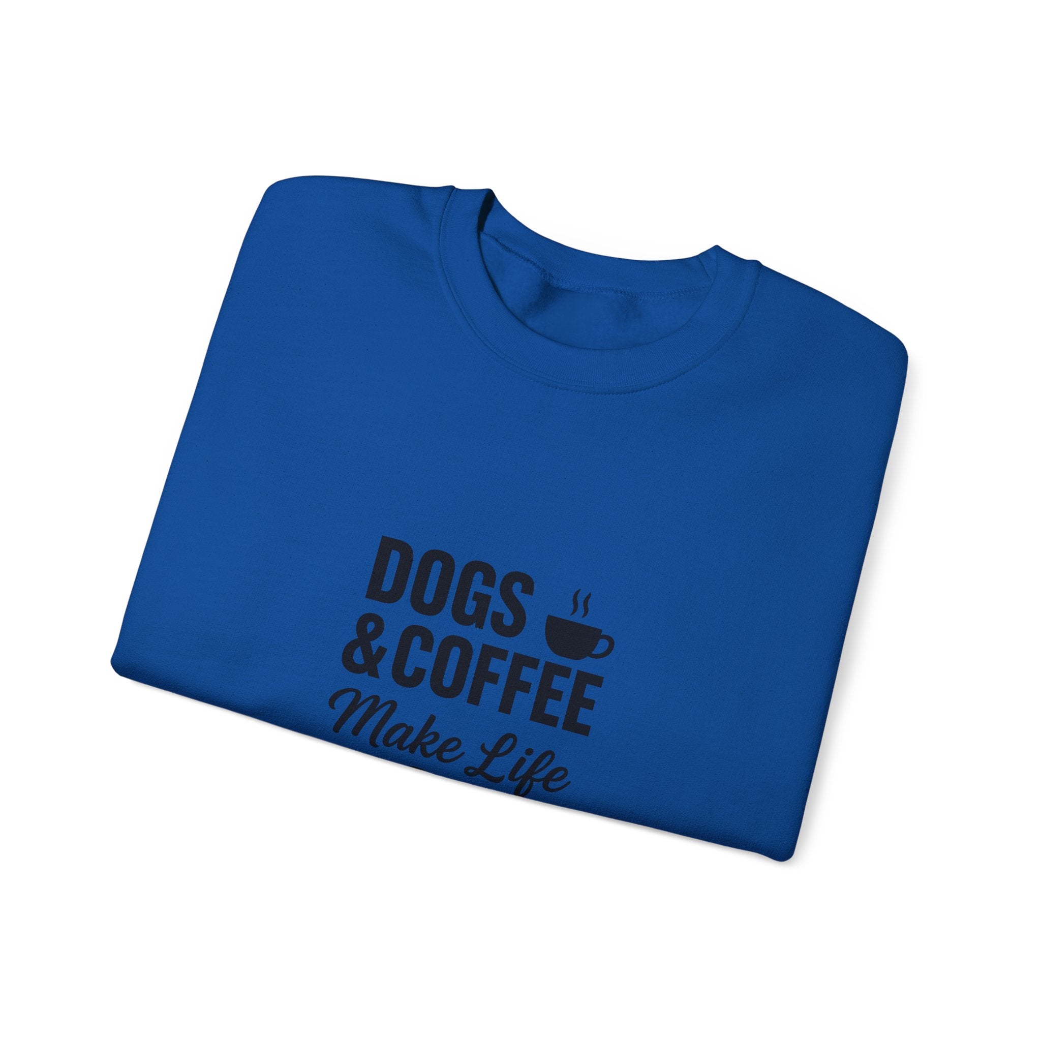 Dogs and Coffee Makes Life Better Sweatshirt – Cozy Crewneck for Dog and Coffee Lovers
