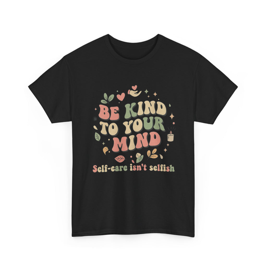 Be Kind To Your Mind T-Shirt – Soft Relaxed Fit Mental Health Tee, Aesthetic Retro Self-Care Shirt, Positive Quote Tee