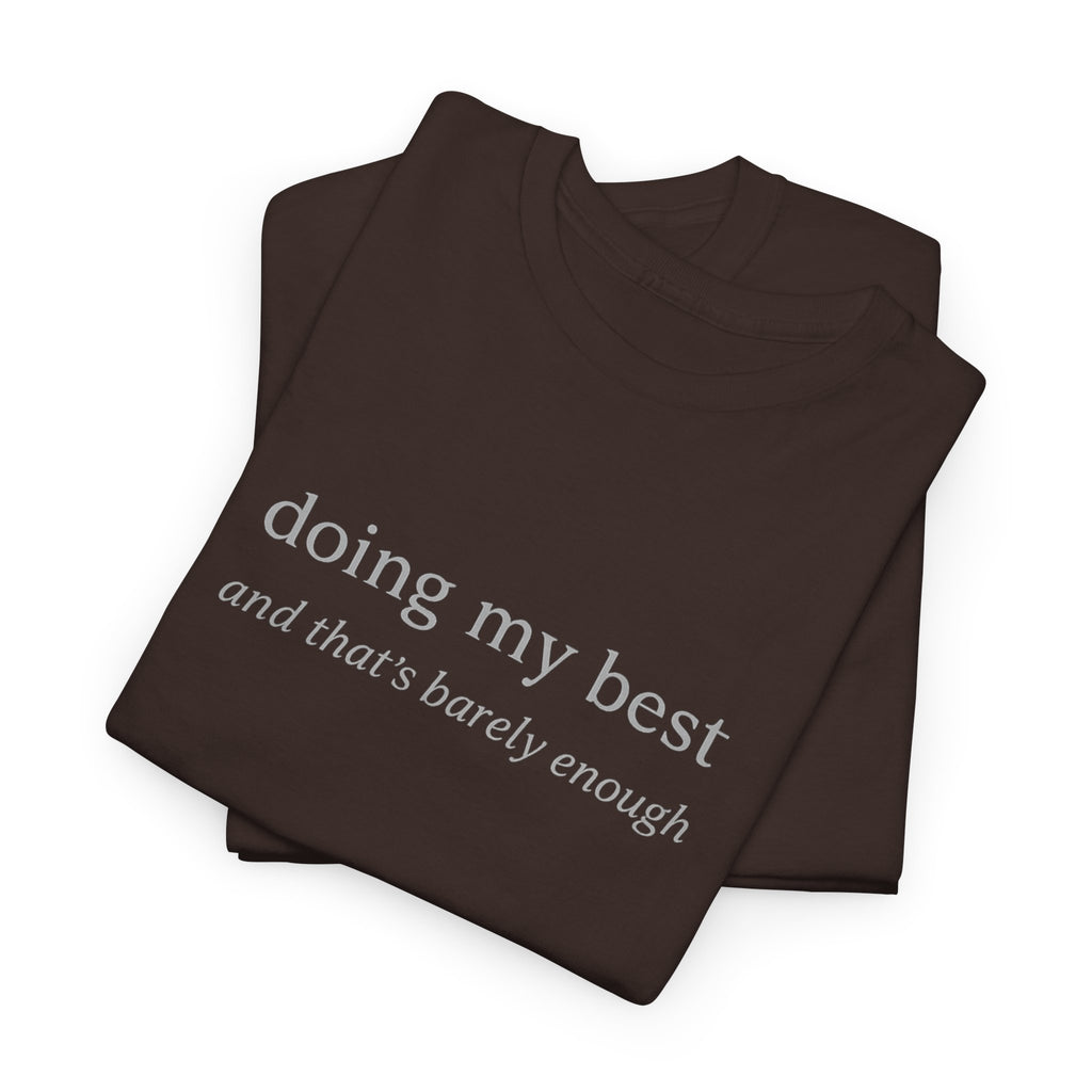 Doing My Best Minimalist Tee – Funny Relatable Quote Shirt | Motivational Aesthetic T-Shirt