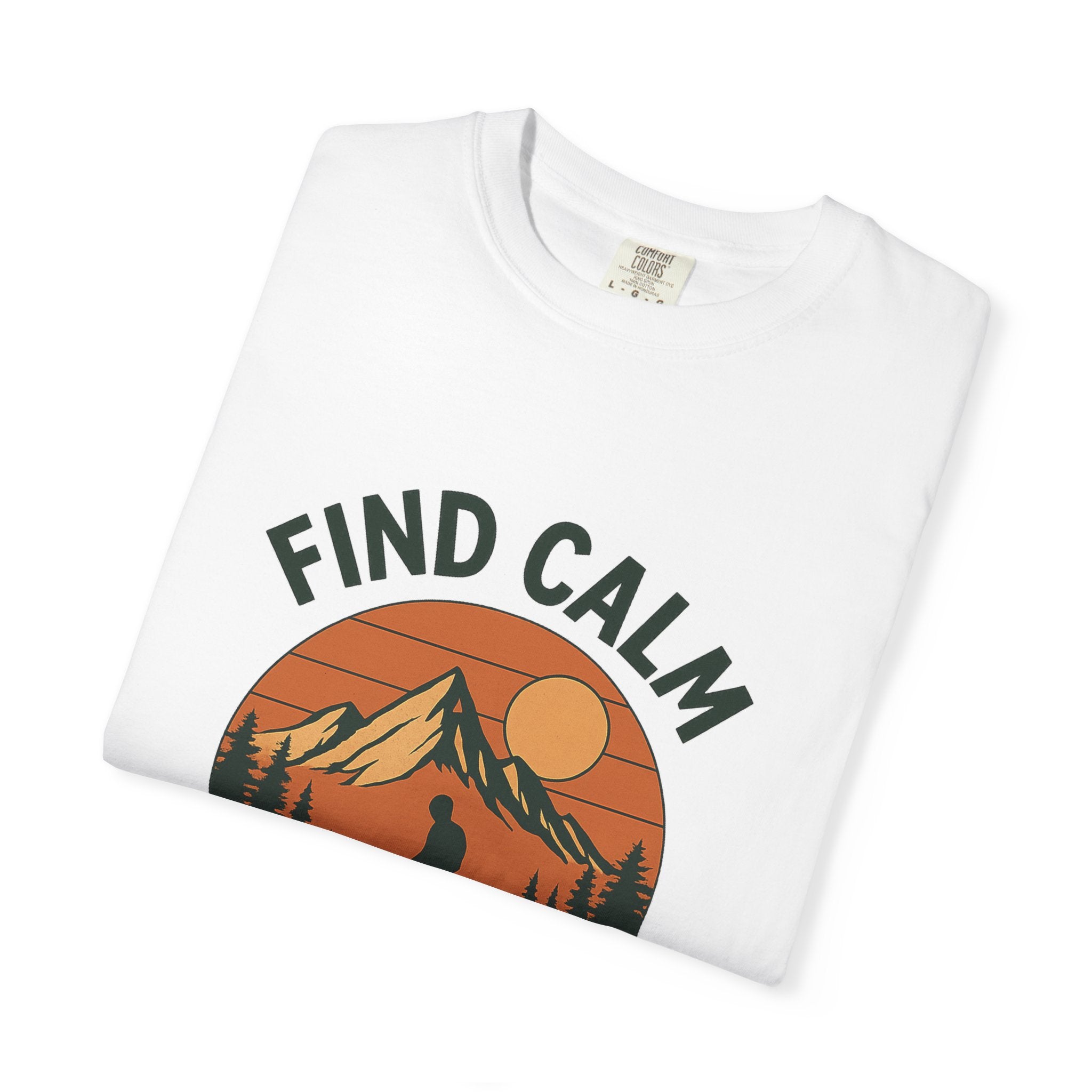 Find Calm in the Wild Hiking T-Shirt – Nature Lover Tee, Outdoor Adventure Shirt, Mountain Hiker Graphic
